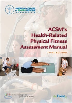 ACSM's Health-Related Physical Fitness Assessment Manual, 3/E