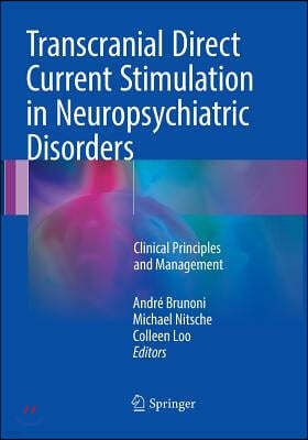 Transcranial Direct Current Stimulation in Neuropsychiatric Disorders: Clinical Principles and Management