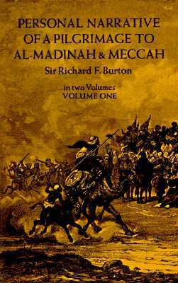 Personal Narrative of a Pilgrimage to Al-Madinah and Meccah, Volume One