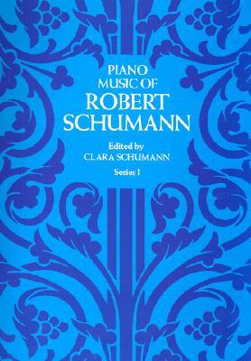 Piano Music of Robert Schumann, Series I