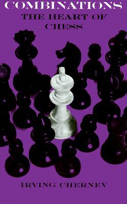 Combinations: The Heart of Chess