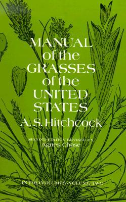 Manual of the Grasses of the United States, Volume Two: Volume 2