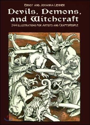 Devils, Demons, and Witchcraft: 244 Illustrations for Artists and Craftspeople