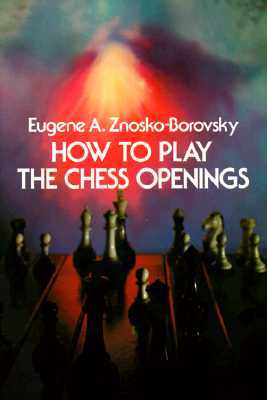 How to Play the Chess Openings