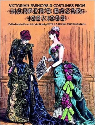 Victorian Fashions and Costumes from Harper's Bazar, 1867-1898