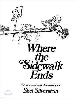 Where the Sidewalk Ends : Poems and Drawings