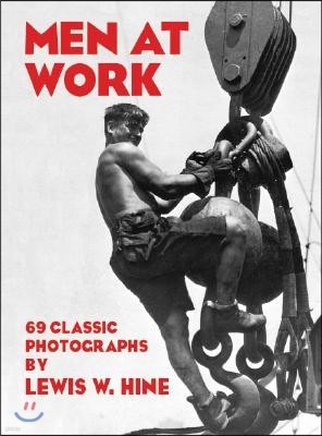 Men at Work: 69 Classic Photographs