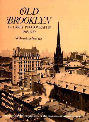 Old Brooklyn in Early Photographs, 1865-1929