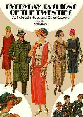 Everyday Fashions of the Twenties: As Pictured in Sears and Other Catalogs