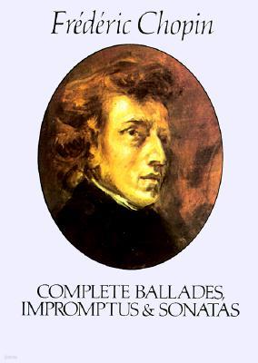 Complete Ballades, Impromptus and Sonatas