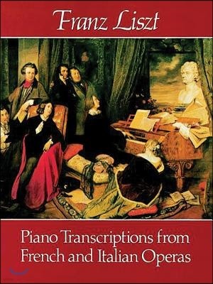 Piano Transcriptions from French and Italian Operas