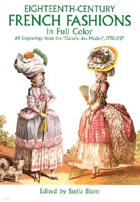 Eighteenth-Century French Fashion Plates in Full Color: 64 Engravings from the Galerie Des Modes, 1778-1787