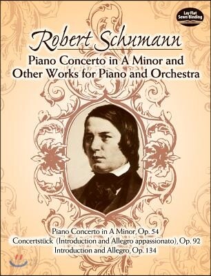Piano Concerto in a Minor and Other Works for Piano and Orchestra: Also Includes: Conzertstück (Introduction and Allegro Appassionato), Op. 92; And In