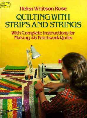 Quilting with Strips and Strings