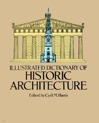 Illustrated Dictionary of Historic Architecture