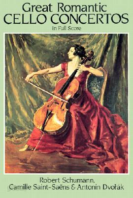 Great Romantic Cello Concertos in Full Score
