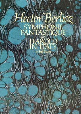 Symphonie Fantastique and Harold in Italy in Full Score