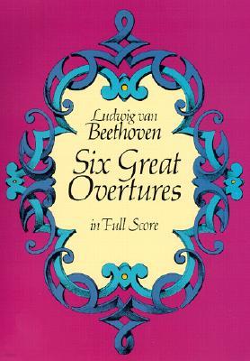 Six Great Overtures in Full Score