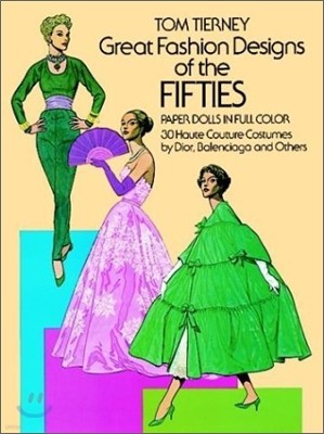 Great Fashion Designs of the Fifties Paper Dolls: 30 Haute Couture Costumes by Dior, Balenciaga and Others