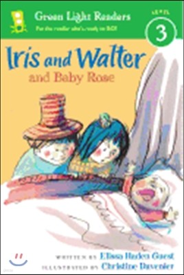 Green Light Readers 3 : Iris and Walter and Baby Rose