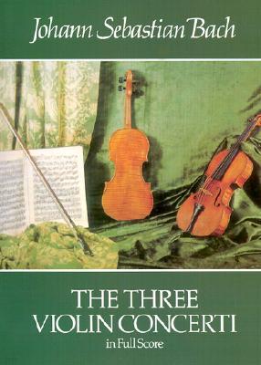 The Three Violin Concerti in Full Score