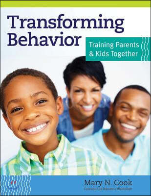 Transforming Behavior: Training Parents & Kids Together [With CDROM]