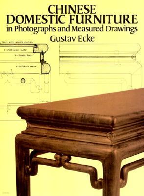 Chinese Domestic Furniture in Photographs and Measured Drawings