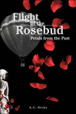 Flight of the Rosebud: Petals from the Past