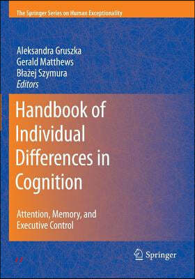 Handbook of Individual Differences in Cognition: Attention, Memory, and Executive Control