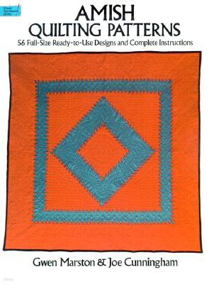Amish Quilting Patterns: 56 Full-Size Ready-To-Use Designs and Complete Instructions