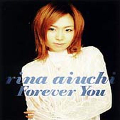 Aiuchi Rina (̿ġ ) - Forever You-֪- (CD)