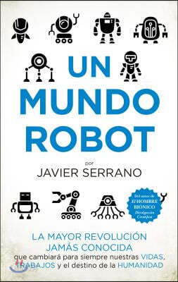 Un mundo robot / A Robot World