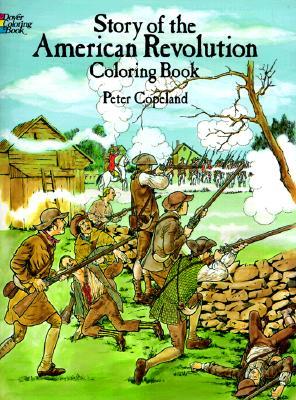 Story of the American Revolution Coloring Book