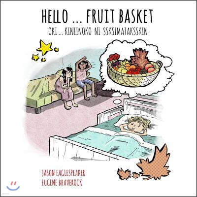 Hello ... Fruit Basket: Blackfoot Version