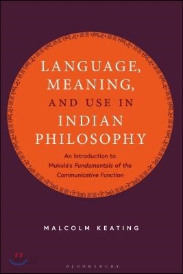 Language, Meaning, and Use in Indian Philosophy