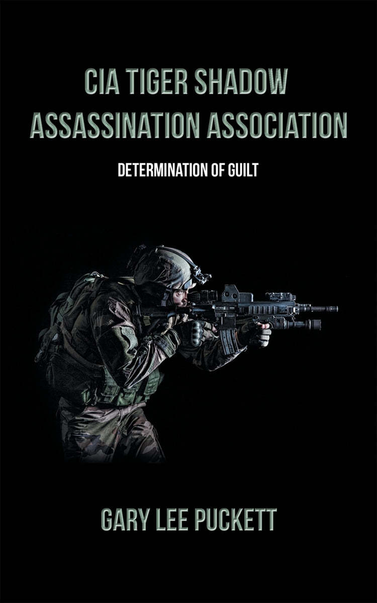 Cia Tiger Shadow Assassination Association: Determination of Guilt