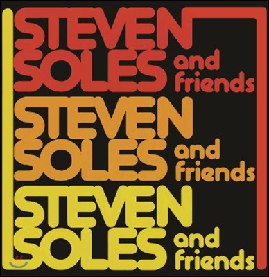 Steven Soles And Friends - Steven Soles And Friends