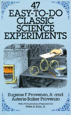 47 Easy-To-Do Classic Science Experiments