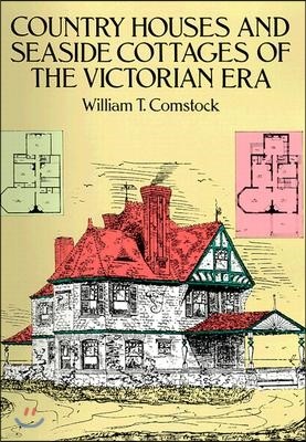 Country Houses and Seaside Cottages of the Victorian Era