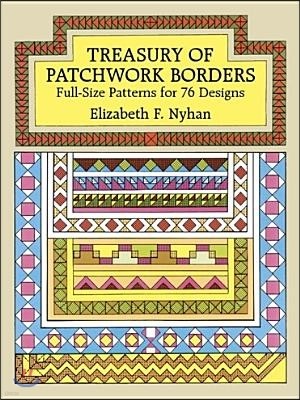 Treasury of Patchwork Borders: Full-Size Patterns for 76 Designs