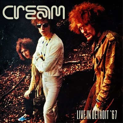 Cream — Live In Detroit '67 앨범 커버