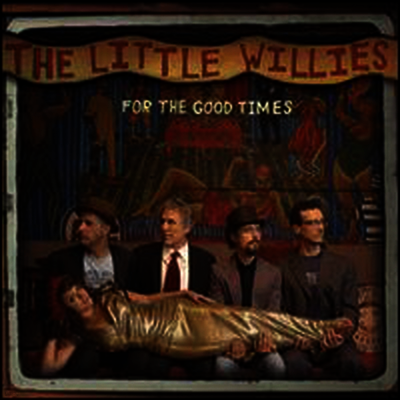 Little Willies — For The Good Times 앨범 커버