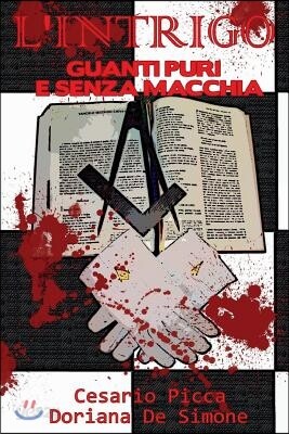 L'Intrigo: Guanti Puri E Senza Macchia
