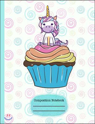 Unicorn Cupcake Whimsical Composition Notebook: Birthday Party Journal, School Teachers Students, College Ruled Lined Paper, 200 Pages (7.44 X 9.69)