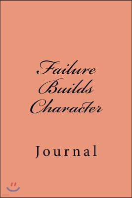 Failure Builds Character: Journal