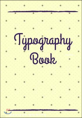 Typography Book: 150 pages 7 x 10 white dot grid for students and adults