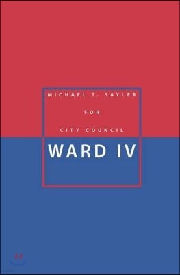 Michael T. Sayler for City Council Ward IV