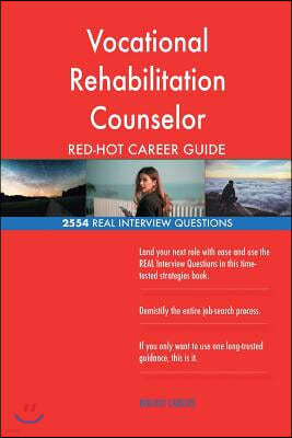 Vocational Rehabilitation Counselor Red-Hot Career; 2554 Real Interview Question