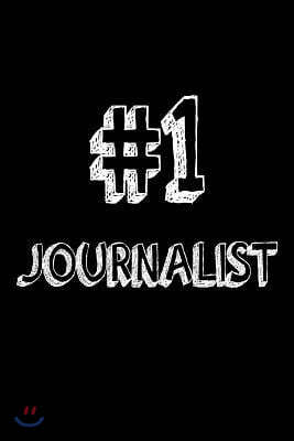 #1 Journalist: Best Journalist Ever Appreciation Gift Notebook