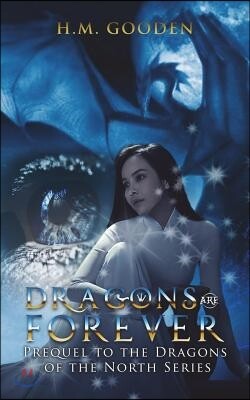 Dragons Are Forever: Prequel to the Dragons of the North